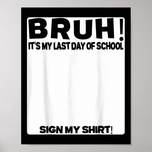 Handtekening van de student Bruh is mijn laatste s Poster (Voorkant)