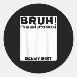 Handtekening van de student Bruh is mijn laatste s Ronde Sticker