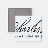 Handtekening van koning Charles I Magneet (Voorkant / Achterkant)