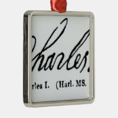 Handtekening van koning Charles I Metalen Ornament (Rechts)