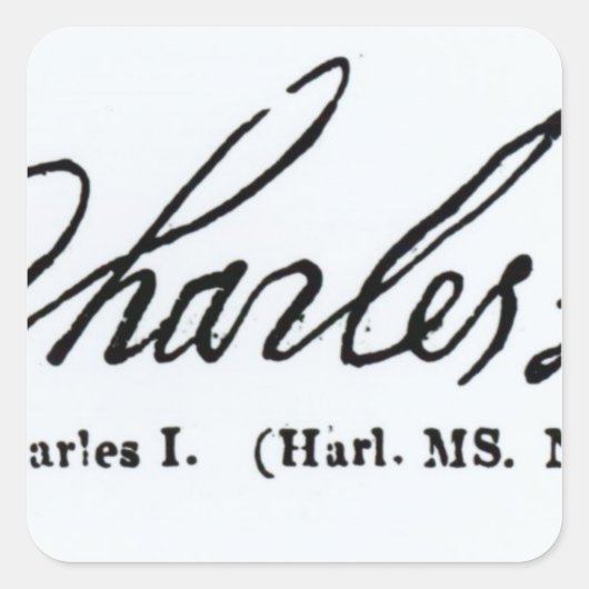 Handtekening van koning Charles I Vierkante Sticker (Voorkant)