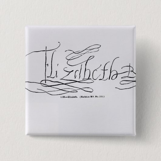 Handtekening van koningin Elizabeth I Vierkante Button 5,1 Cm (Voorkant)