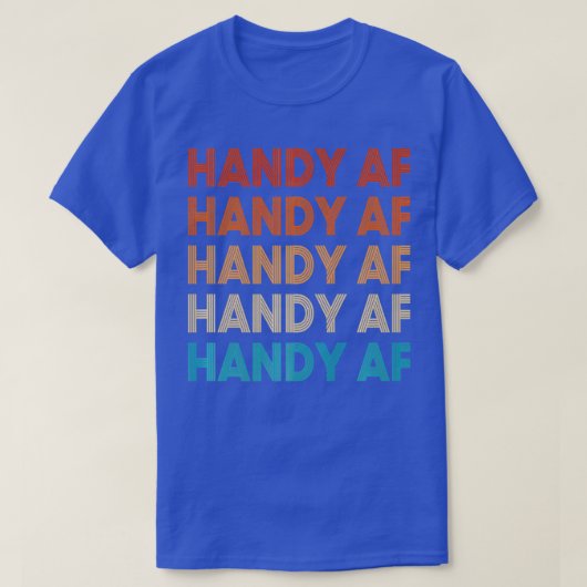 Handy AF Funny Handyman Tools Contractor Carpenter T-shirt (Design voorkant)