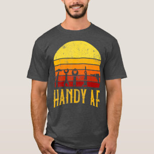 Handy AF Handyman Houtbewerking Mechanische Kracht T-shirt