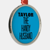 Handy Husband Metalen Ornament (Rechts)