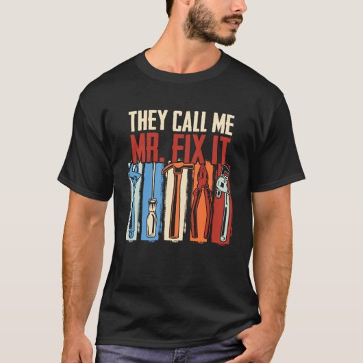 Handyman Dad They Call Me Mr Fix It Repairman T-shirt (Voorkant)