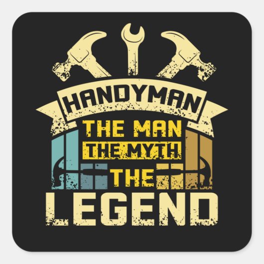 Handyman de Man de mythe de legende Vierkante Sticker (Voorkant)