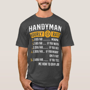 Handyman Hourly Rate Funny Handyman Gifts T-shirt