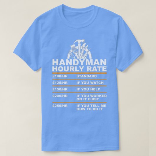 Handyman HOURLY RATE Gbp T-shirt (Design voorkant)