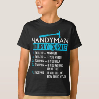 Handyman Hourly Rate Humor Carpenter Funny Handy T-shirt