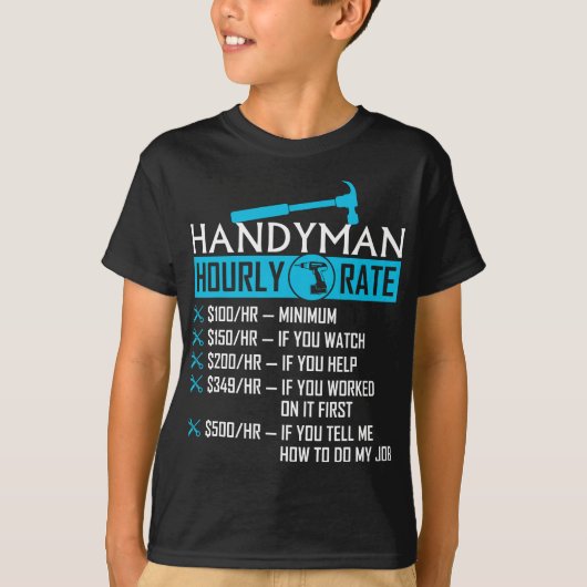Handyman Hourly Rate Humor Carpenter Funny Handy T-shirt (Voorkant)