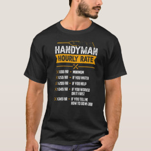 Handyman Hourly Rate Humor Carpenter Handy Man T-shirt