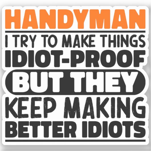 Handyman Ik probeer dingen grappig te maken Quote Sticker (Voorkant)