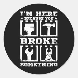Handyman, je hebt iets gebroken ronde sticker