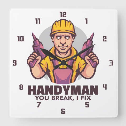 Handyman, jij Break, ik Fix Vierkante Klok (Voorkant)