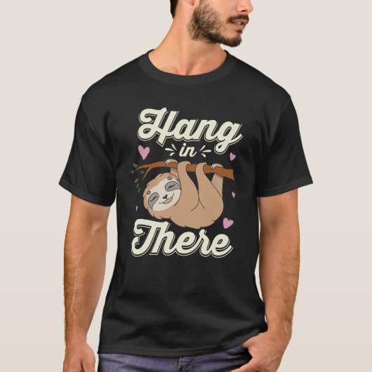 Hang daar in grappige luiaard minnaar t-shirt (Voorkant)