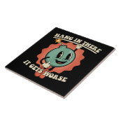 Hang daar in, het wordt nog grappiger Cartoon bom Tegeltje (Zijkant)