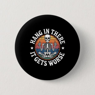 Hang erin het wordt erger skelet Humor 5 Ronde Button 5,7 Cm