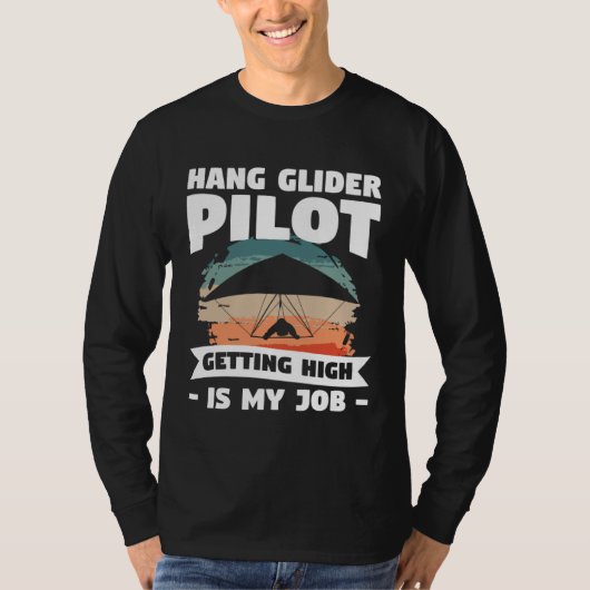 Hang Glider Pilot Getting High Is My Job Gliding G T-shirt (Voorkant)