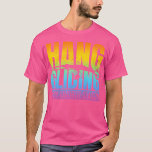 Hang Gliding is mijn favoriete seizoen - Hang Glid T-shirt
