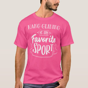 Hang Gliding is mijn favoriete sport T-shirt