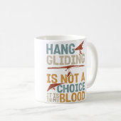 Hang Gliding Is Not A Choice It Is In My Blood Koffiemok (Voorkant rechts)