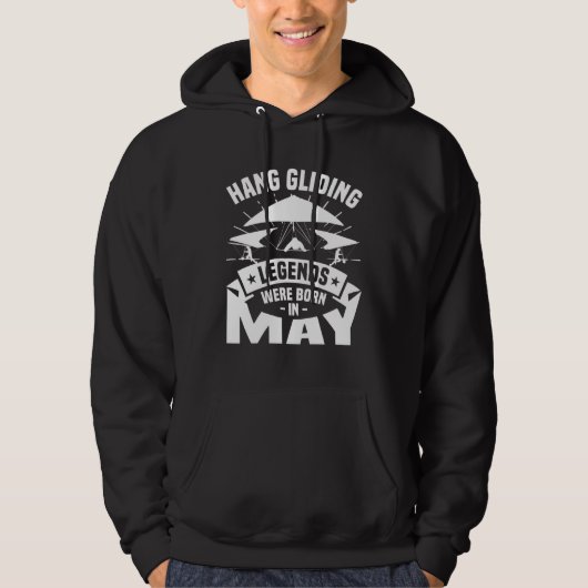 Hang Gliding Legends Were Born In May Glider Glide Hoodie (Voorkant)