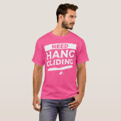 Hang glijden glijder nodig t-shirt (Voorkant volledig)