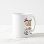 Hang in Daar Grappig Sloth Gezegde Koffiemok (Voorkant rechts)