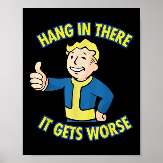 Hang In There It Gets Worse Boy Kids Funny Cute Me Poster (Voorkant)