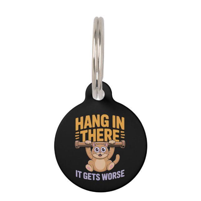 Hang In There It Gets Worse Cute Funny Cat Meme  Huisdierpenning (Voorkant)