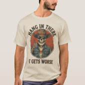 Hang In There It Gets Worse Funny Skeleton Cowboy T-shirt (Voorkant)