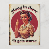 Hang in There - It Gets Worse Retro Style Briefkaart (Voorkant)