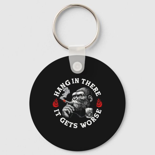 Hang In There It Gets Worse Sarcastic Humor Monkey Sleutelhanger (Voorkant)