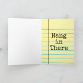 "Hang in There. It'll Work Out" Legal Pad Card Kaart (Binnen)