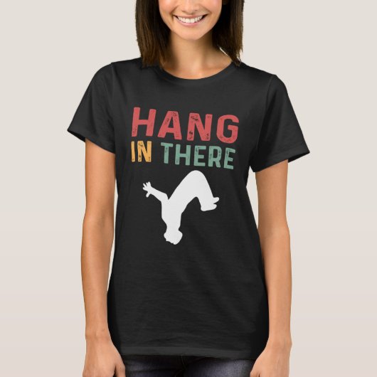 Hang In There Parcours Freerunning Parkour T-shirt (Voorkant)