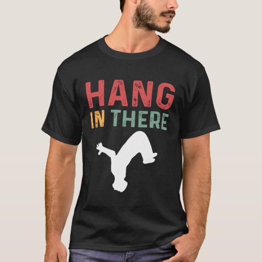 Hang In There Parcours Freerunning Parkour T-shirt (Voorkant)