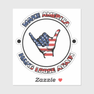 HANG LOOSE -MAKE AMERIKA HANG LOOSE REEDS - SHAKA STICKER