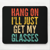 Hang On I'll Just Get My Gles  Muismat (Voorkant)