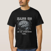 Hang On, Let Me Overthink This Brain T-shirt (Voorkant)
