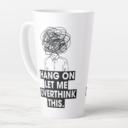 Hang on Let me overthink this Latte Mug Latte Mok (Linkerhoek)