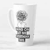 Hang on Let me overthink this Latte Mug Mok (Linkerhoek)