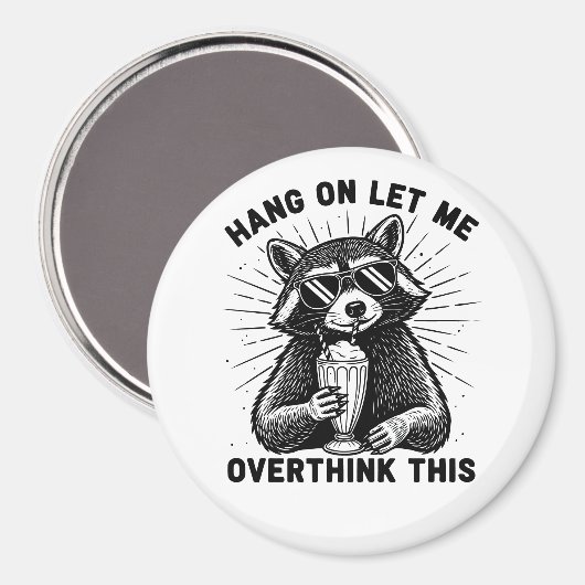 Hang On Let Me Overthink This Magneet (Voorkant / Achterkant)