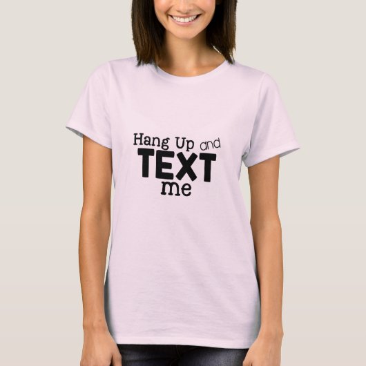 Hang op en sms me tshirt (Voorkant)