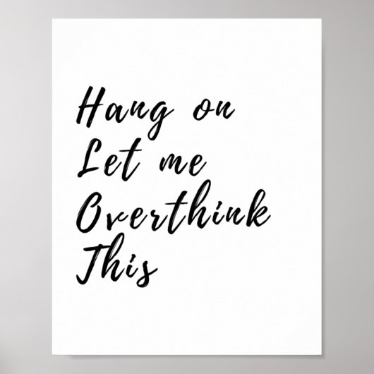 Hang op laat me dit overdenken - grappig overdenke poster (Voorkant)