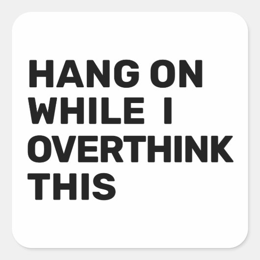 Hang op terwijl ik overdenk dat deze Introvert Vierkante Sticker (Voorkant)