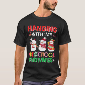 Hangen met mijn preschool Snowmies leraar Christm T-shirt