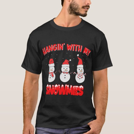 Hangen met mijn Snowmies Funny Snowman Kerstmis T-shirt (Voorkant)