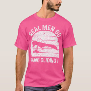 Hangglider zweefvliegtuig - Echte mannen gaan hang T-shirt