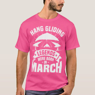 Hanggliding-legenden werden geboren in maart zweef t-shirt